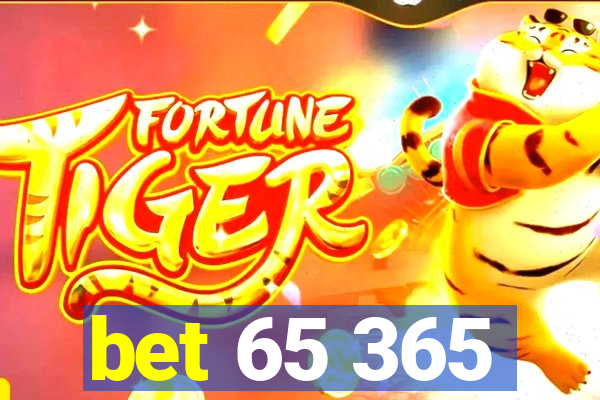 bet 65 365